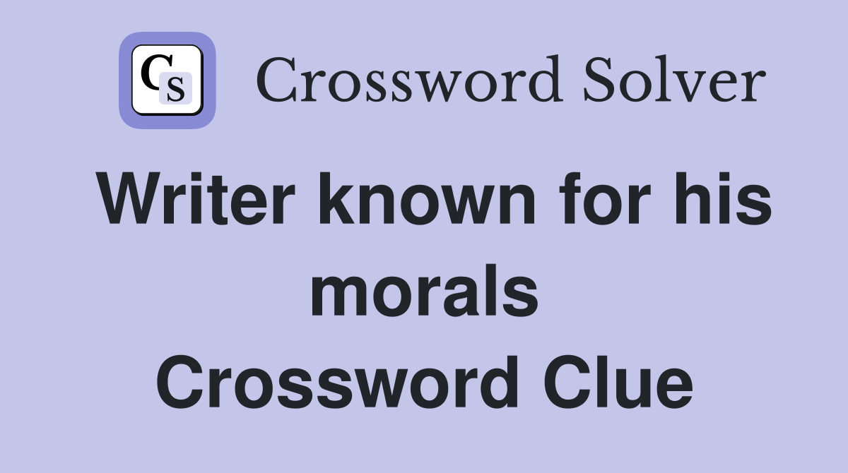 Writer known for his morals Crossword Clue