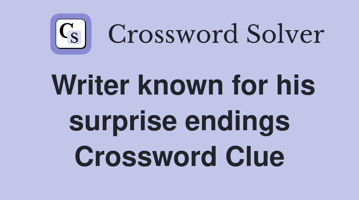 Writer known for his surprise endings Crossword Clue