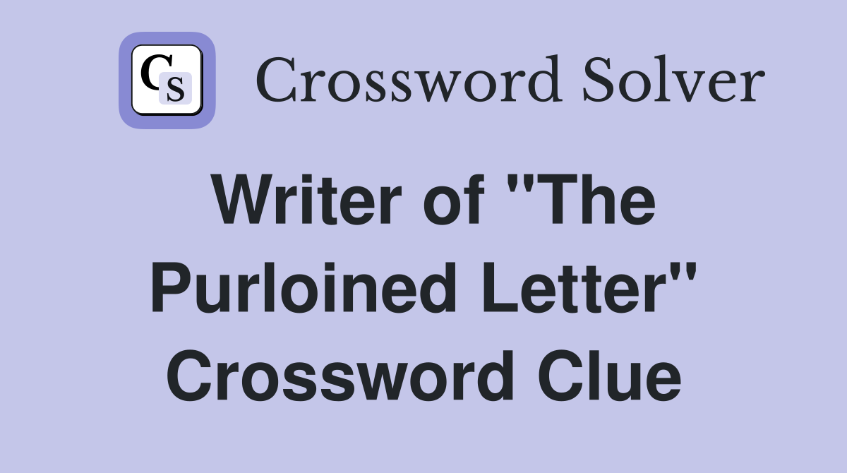Writer of "The Purloined Letter" Crossword Clue