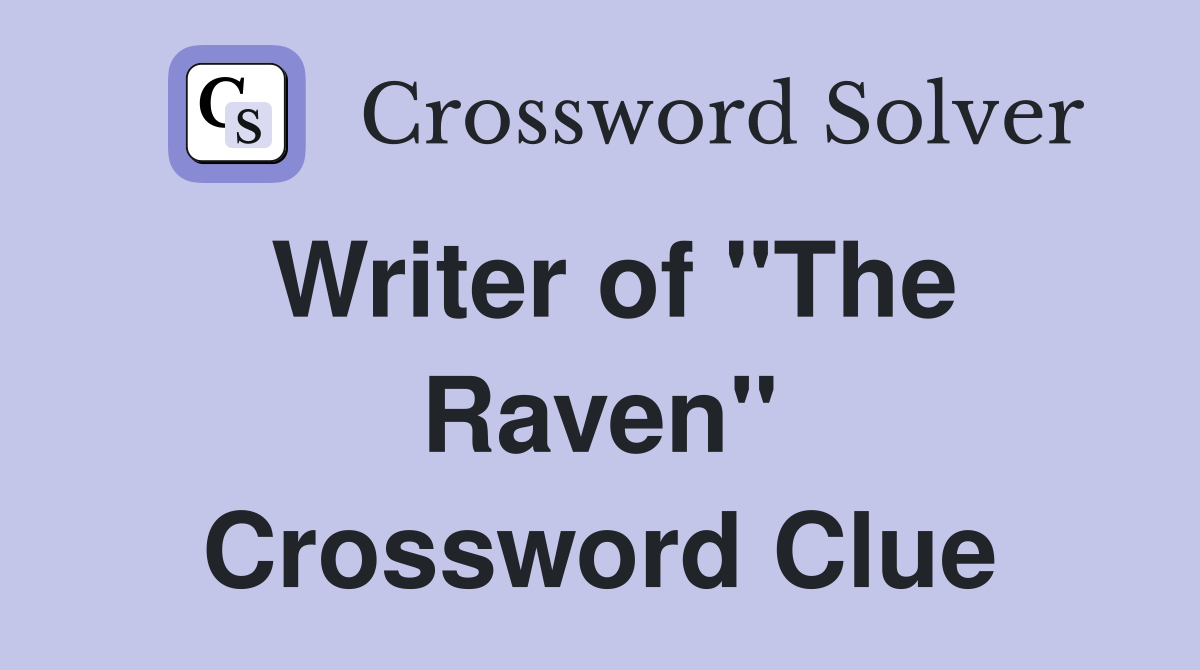 Writer of "The Raven" Crossword Clue
