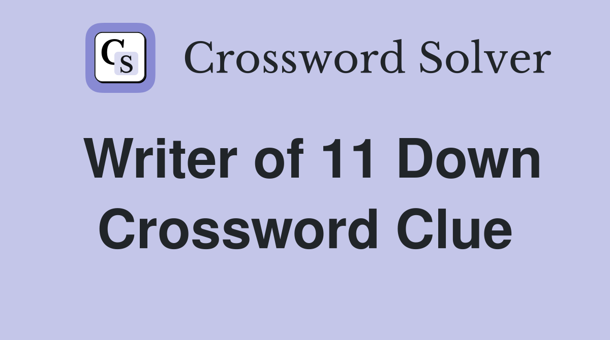 Writer of 11 Down Crossword Clue