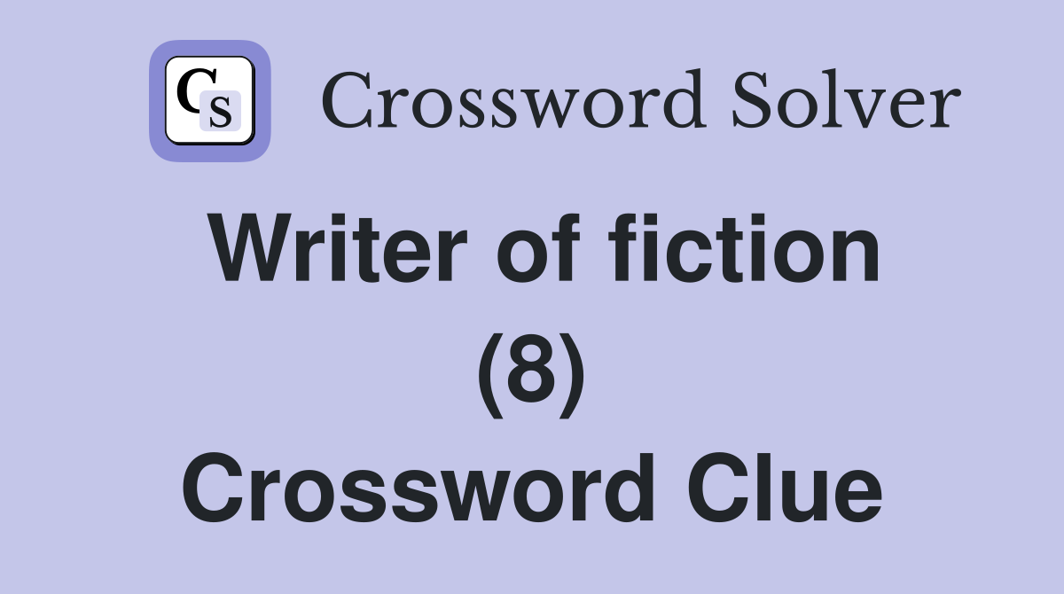 Writer of fiction (8) Crossword Clue