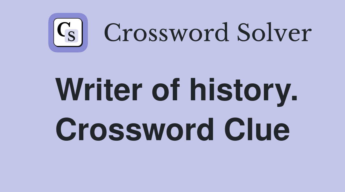Writer of history. Crossword Clue