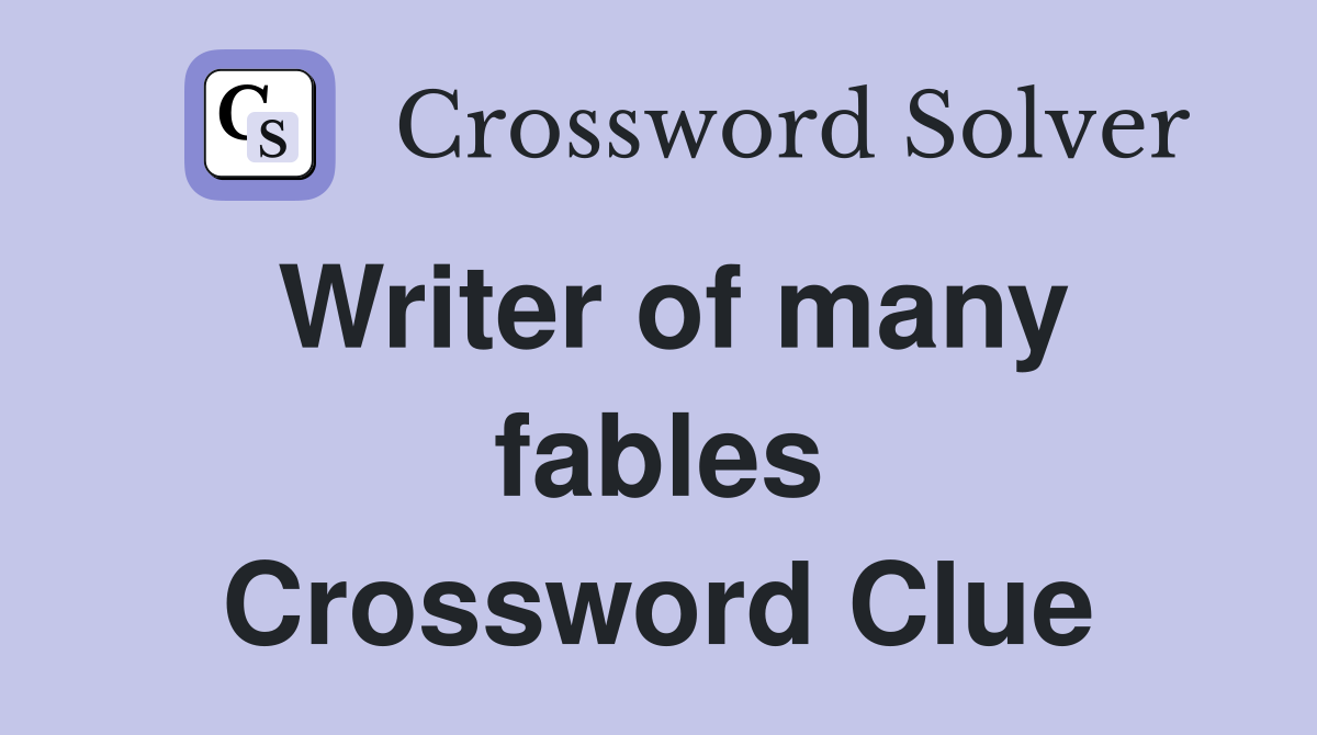 Writer of many fables Crossword Clue