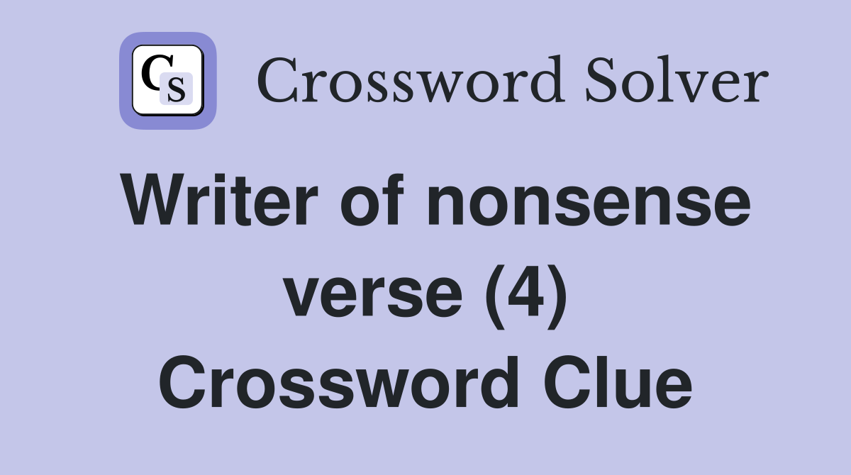 Writer of nonsense verse (4) Crossword Clue