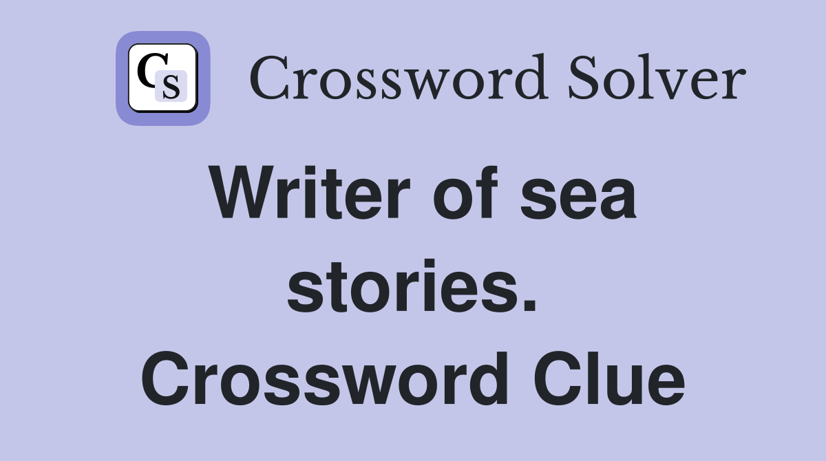 Writer of sea stories. Crossword Clue