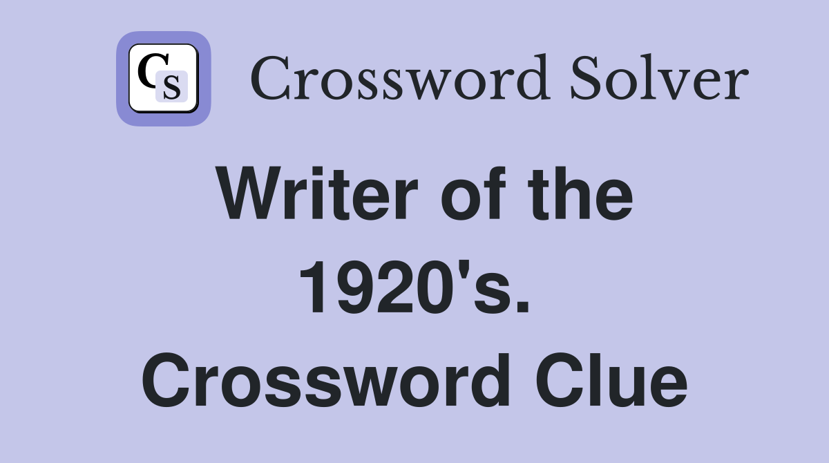 Writer of the 1920's. Crossword Clue