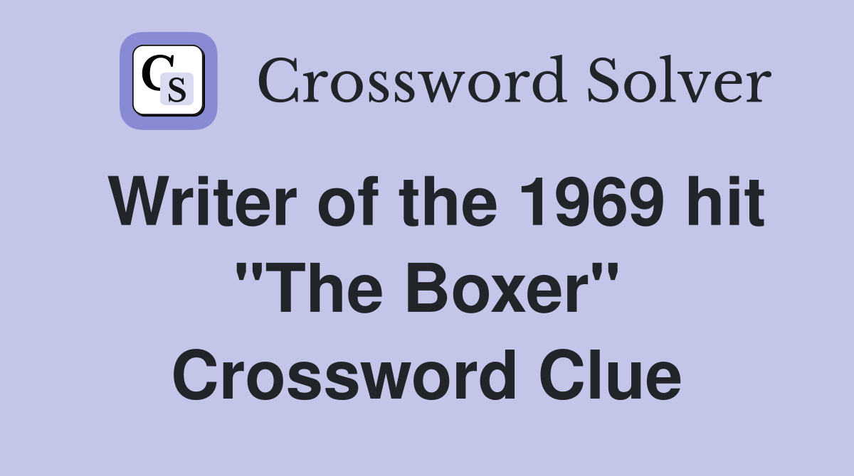 Writer of the 1969 hit "The Boxer" Crossword Clue