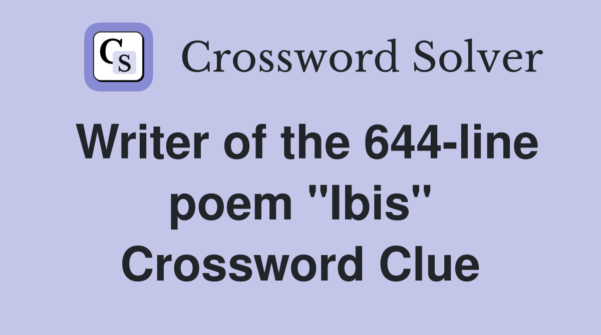 Writer of the 644-line poem "Ibis" Crossword Clue