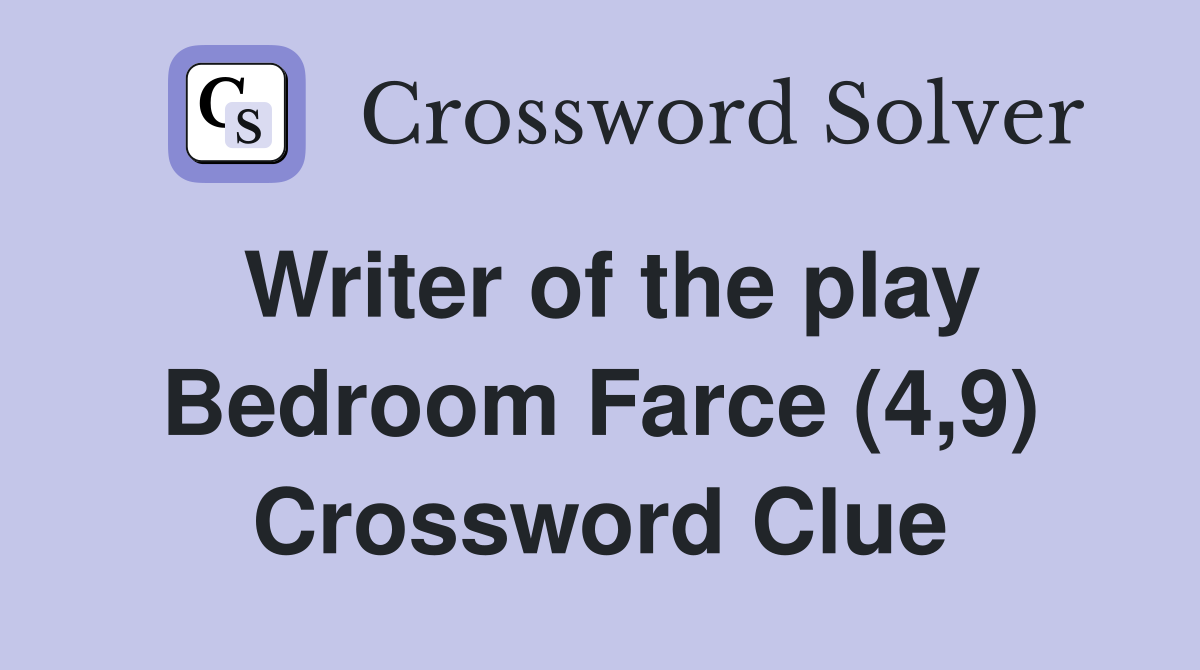 Writer of the play Bedroom Farce (4,9) Crossword Clue