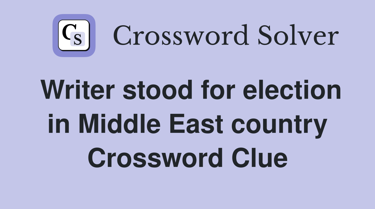 Writer stood for election in Middle East country Crossword Clue