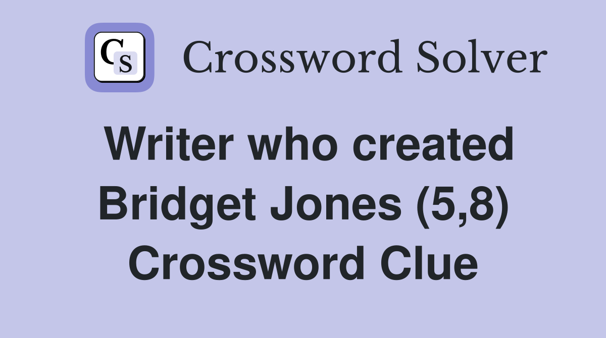 Writer who created Bridget Jones (5,8) Crossword Clue
