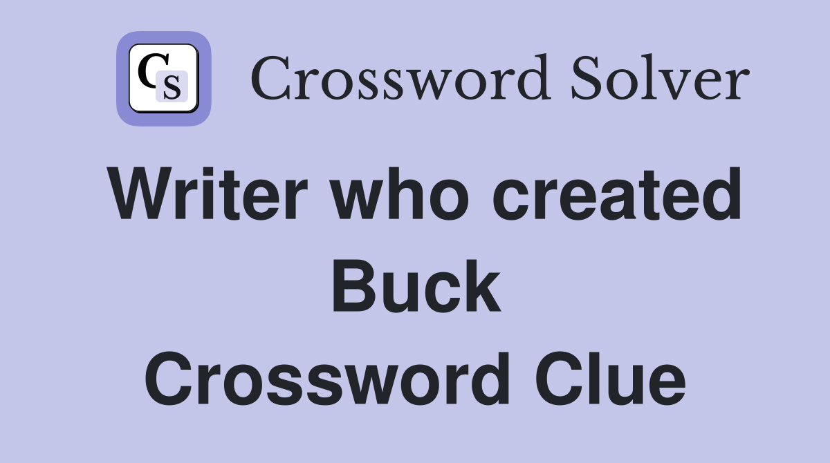 Writer who created Buck Crossword Clue