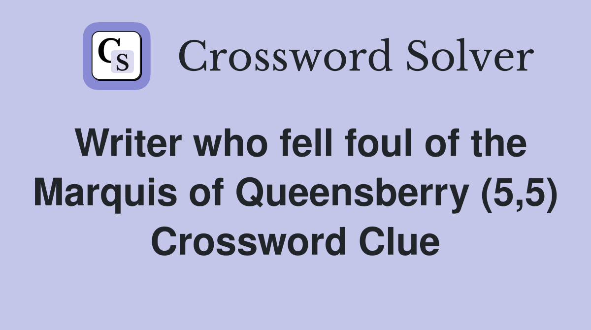 Writer who fell foul of the Marquis of Queensberry (5,5) Crossword Clue