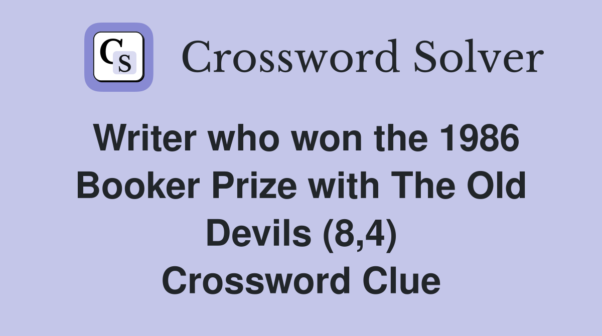 Writer who won the 1986 Booker Prize with The Old Devils (8,4) Crossword Clue