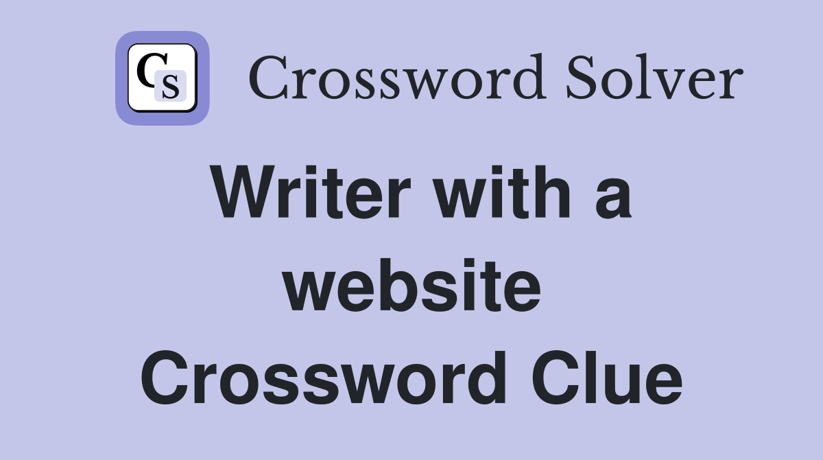 Writer with a website Crossword Clue