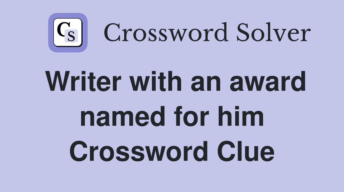 Writer with an award named for him Crossword Clue