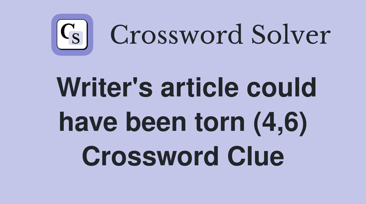 Writer's article could have been torn (4,6) Crossword Clue