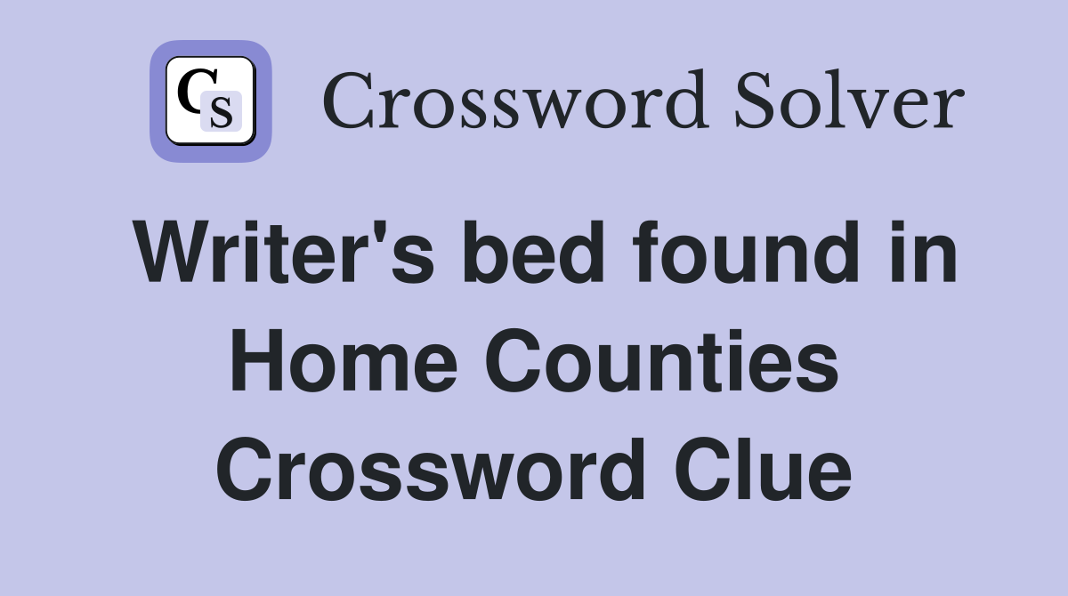 Writer's bed found in Home Counties Crossword Clue
