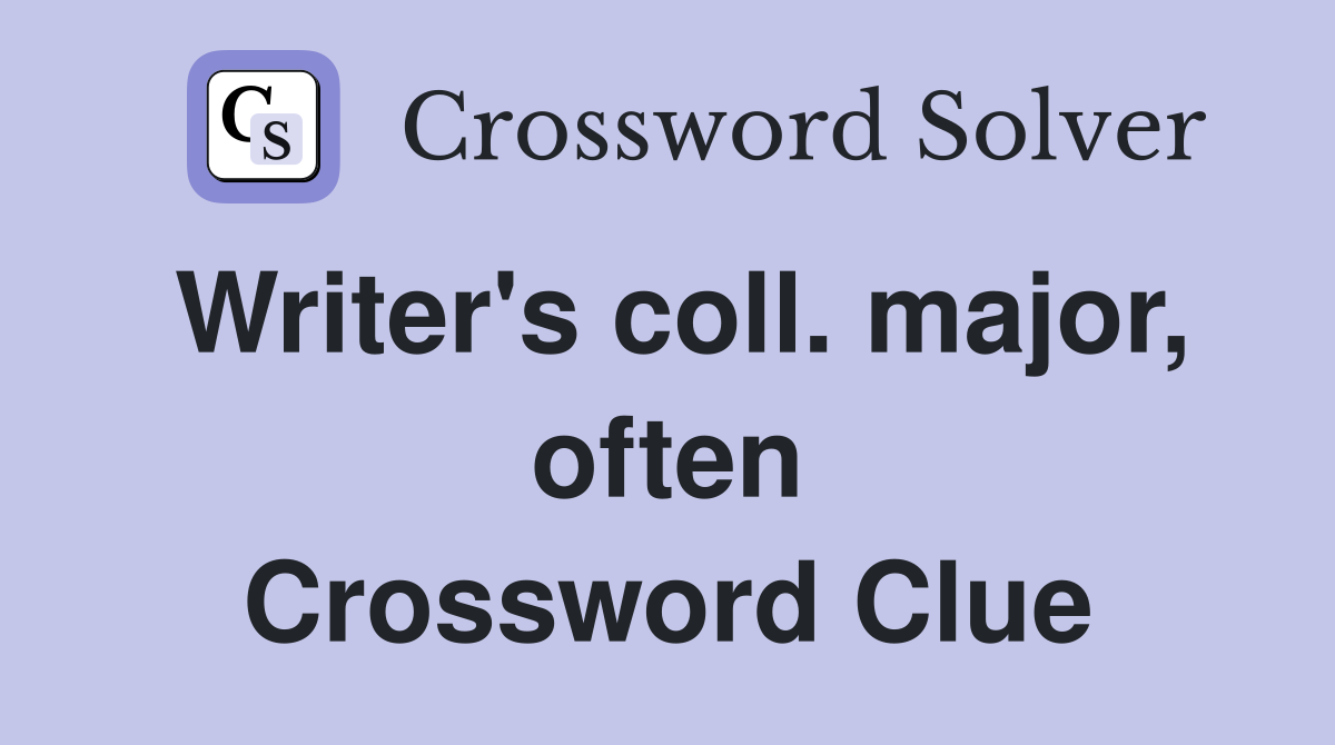 Writer's coll. major, often Crossword Clue