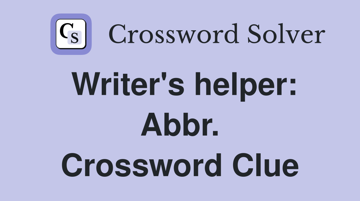 Writer's helper: Abbr. Crossword Clue