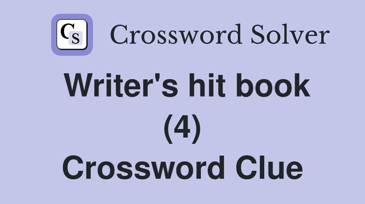 Writer's hit book (4) Crossword Clue