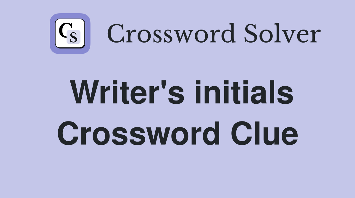 Writer's initials Crossword Clue