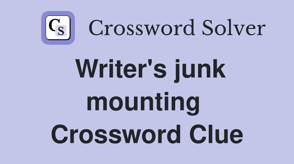 Writer's junk mounting  Crossword Clue
