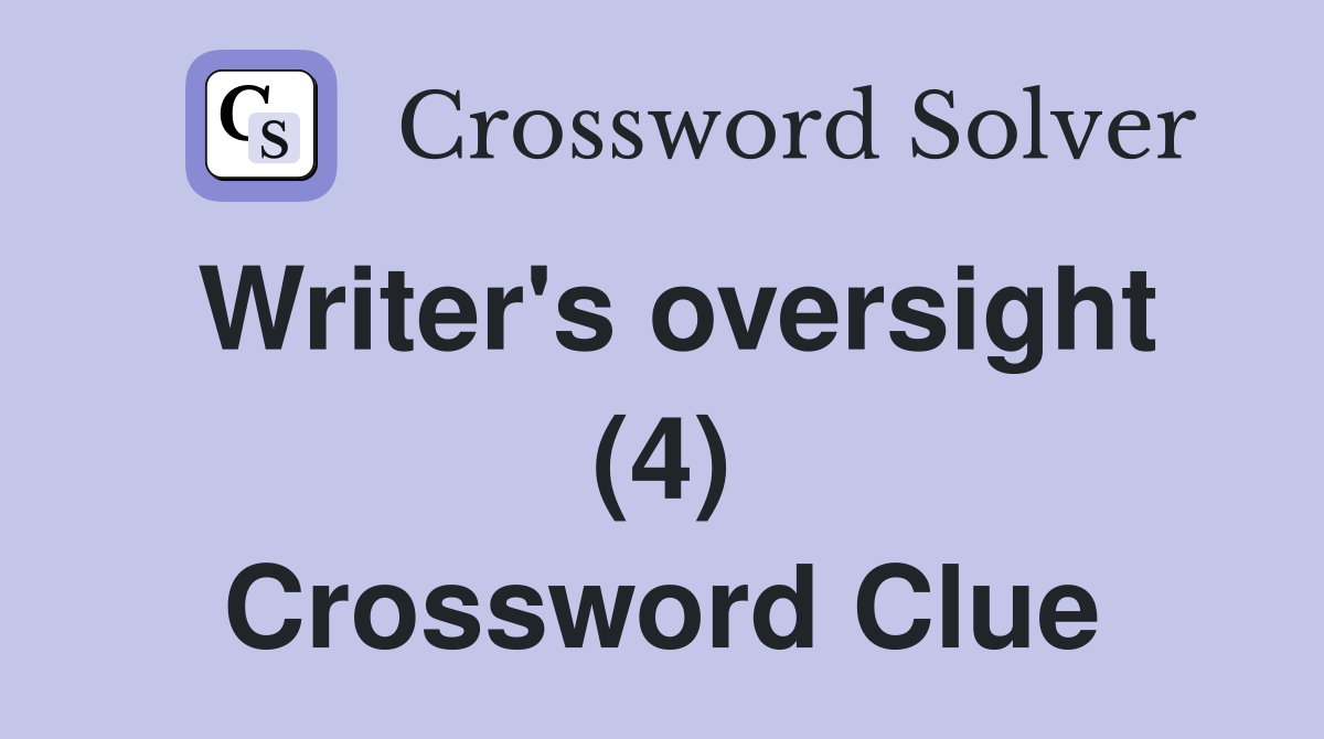 Writer's oversight (4) Crossword Clue