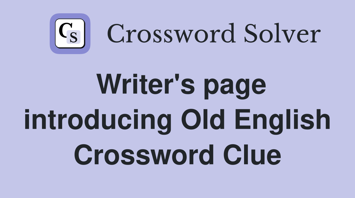 Writer's page introducing Old English Crossword Clue