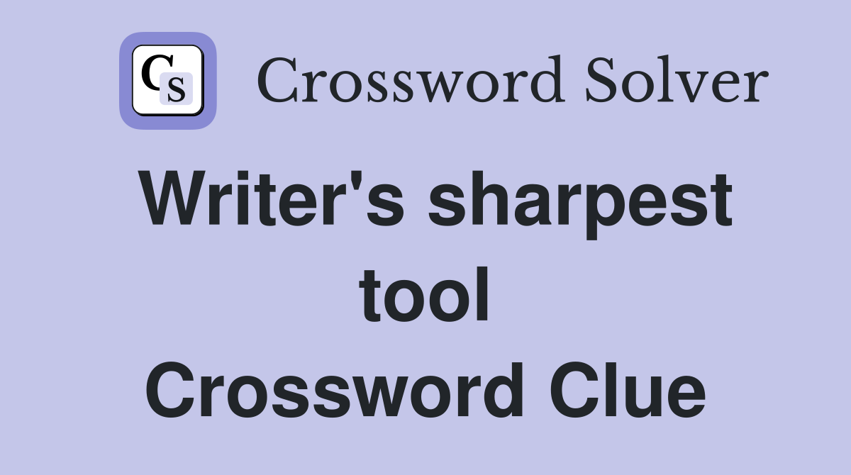 Writer's sharpest tool Crossword Clue