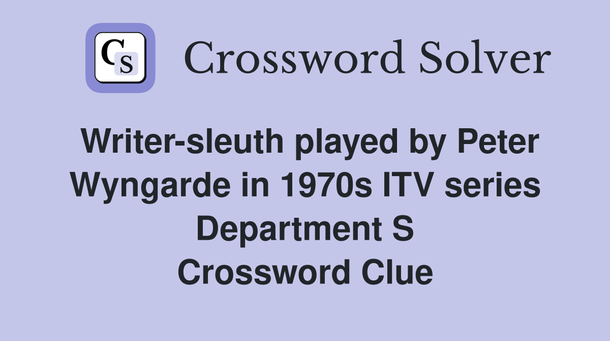 Writer-sleuth played by Peter Wyngarde in 1970s ITV series Department S Crossword Clue