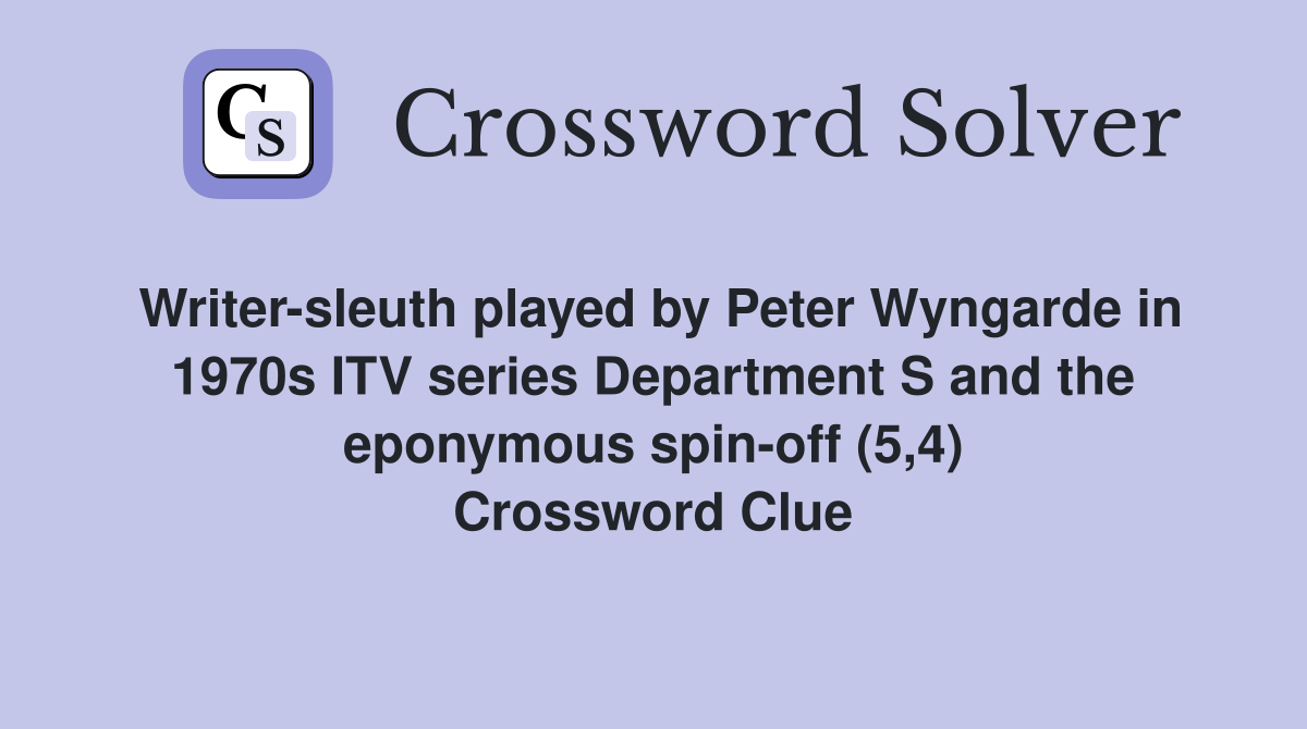 Writer-sleuth played by Peter Wyngarde in 1970s ITV series Department S and the eponymous spin-off (5,4) Crossword Clue