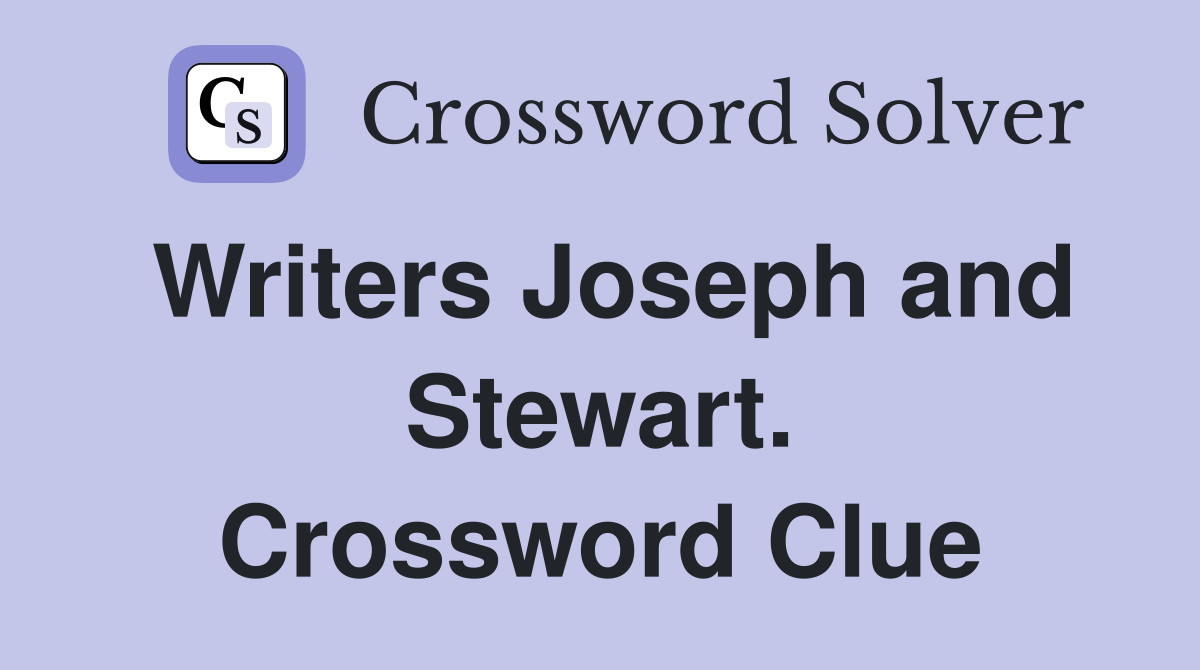 Writers Joseph and Stewart. Crossword Clue