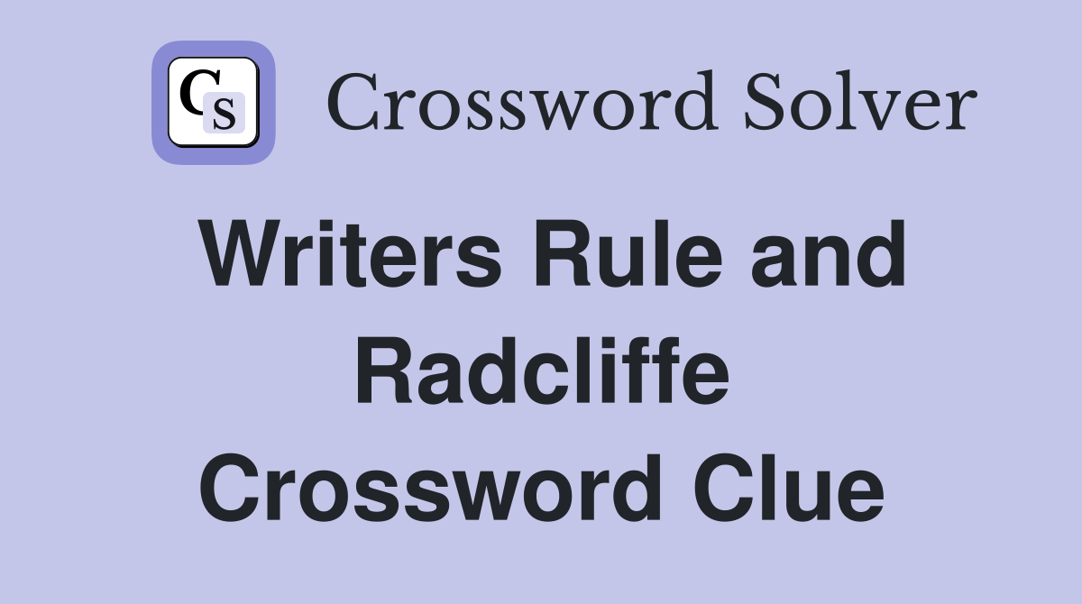 Writers Rule and Radcliffe Crossword Clue