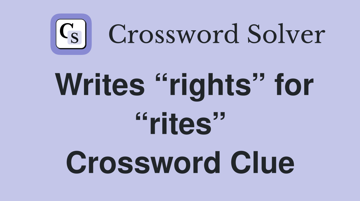 Writes “rights” for “rites” Crossword Clue