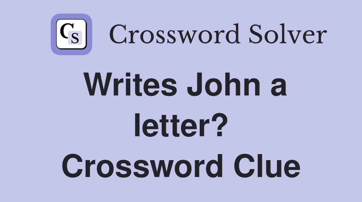 Writes John a letter? Crossword Clue