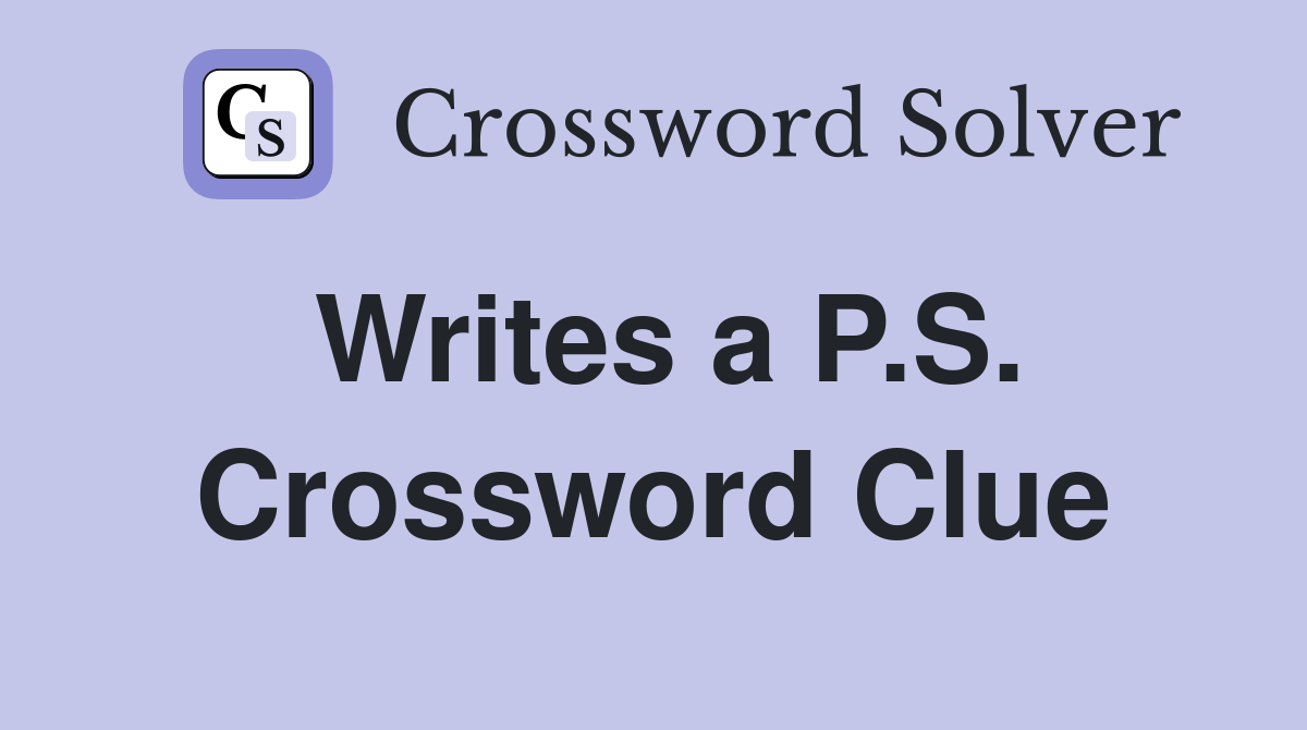 Writes a P.S. Crossword Clue