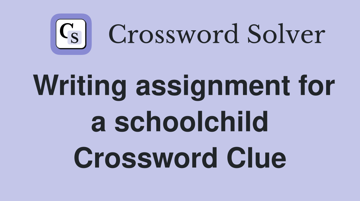 Writing assignment for a schoolchild Crossword Clue