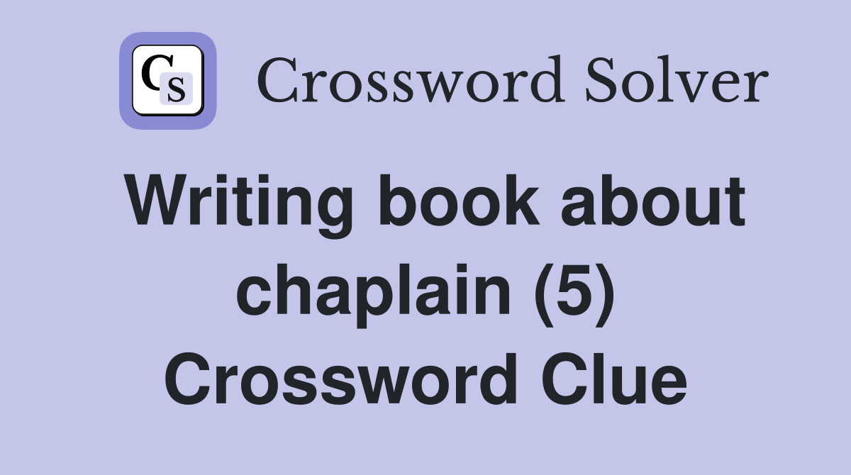 Writing book about chaplain (5) Crossword Clue