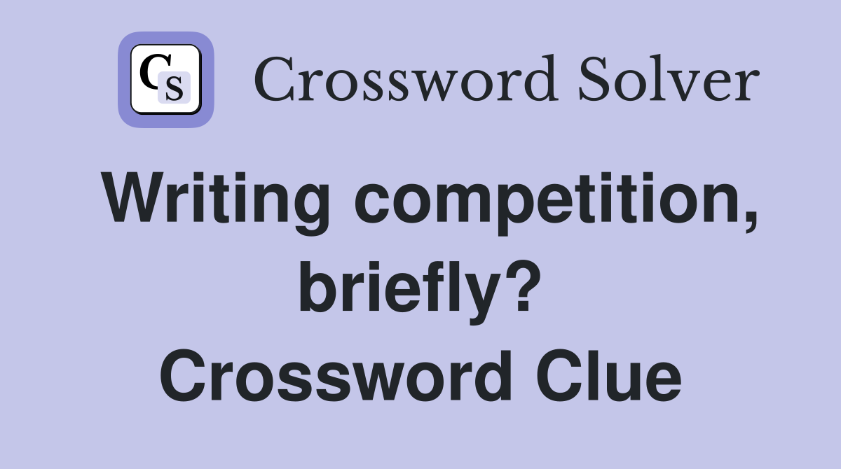Writing competition, briefly? Crossword Clue