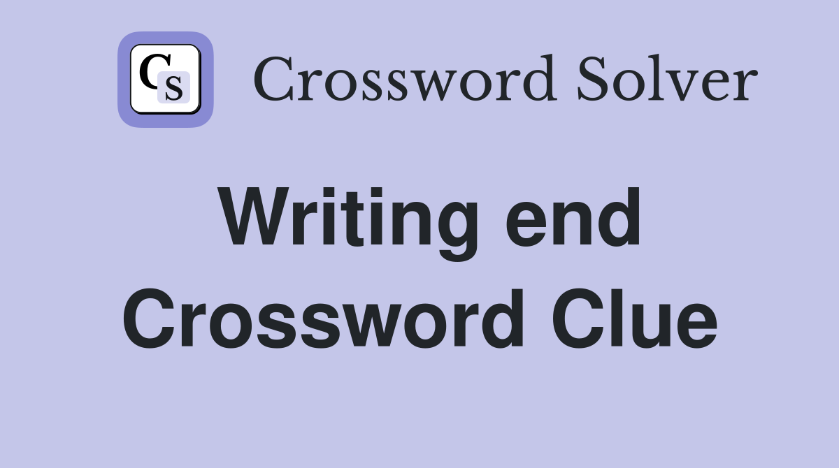 Writing end Crossword Clue