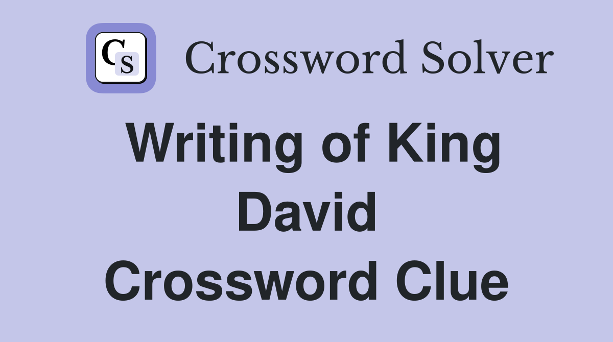 Writing of King David Crossword Clue