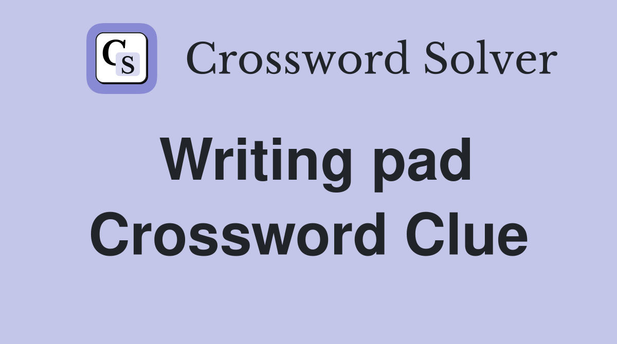 Writing pad Crossword Clue