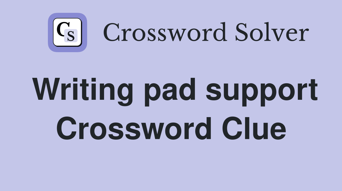 Writing pad support Crossword Clue