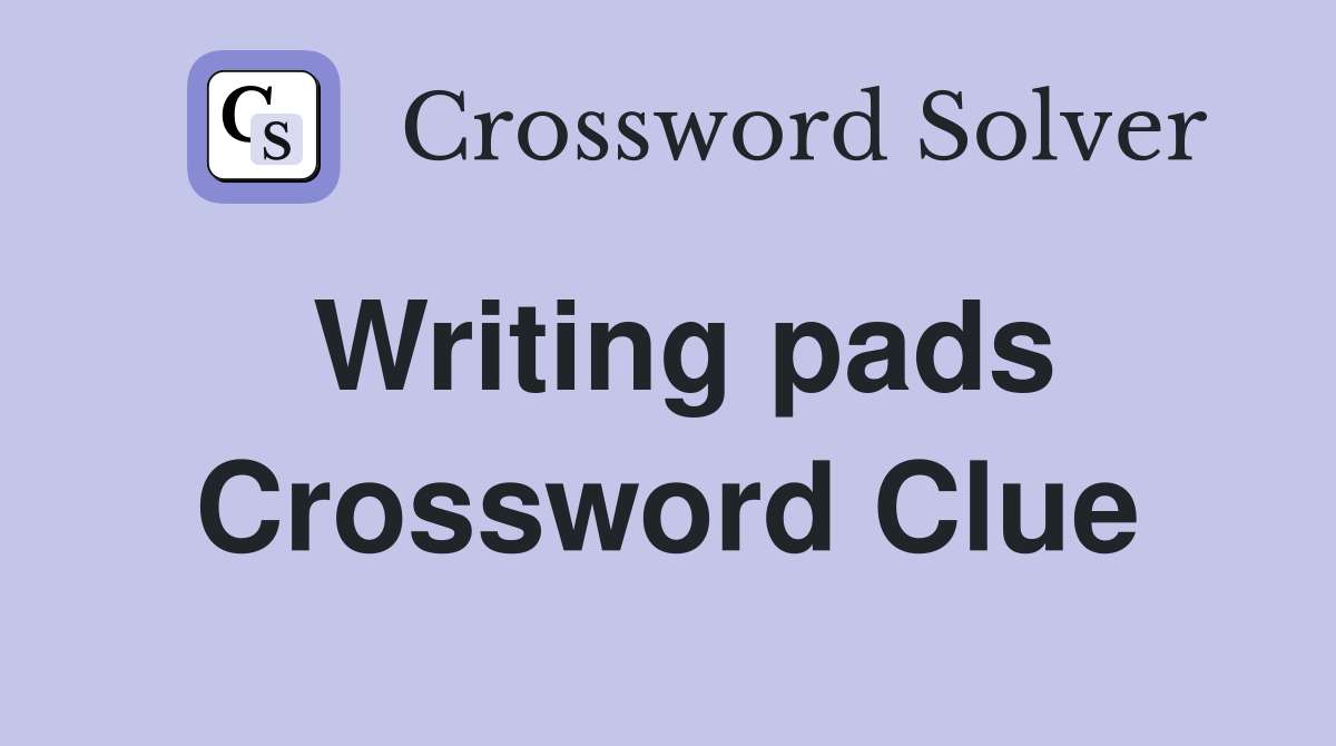 Writing pads Crossword Clue