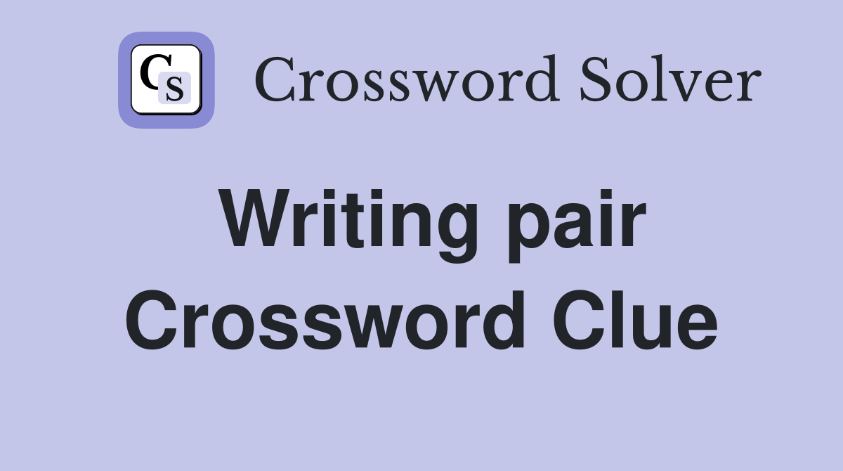 Writing pair Crossword Clue