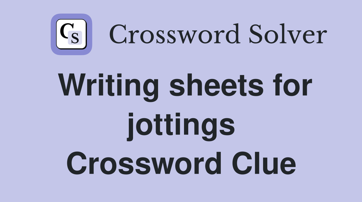 Writing sheets for jottings Crossword Clue