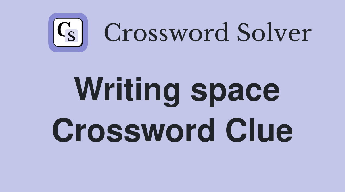 Writing space Crossword Clue