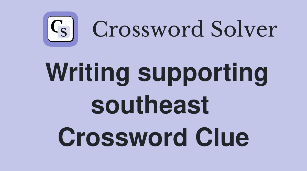 Writing supporting southeast  Crossword Clue